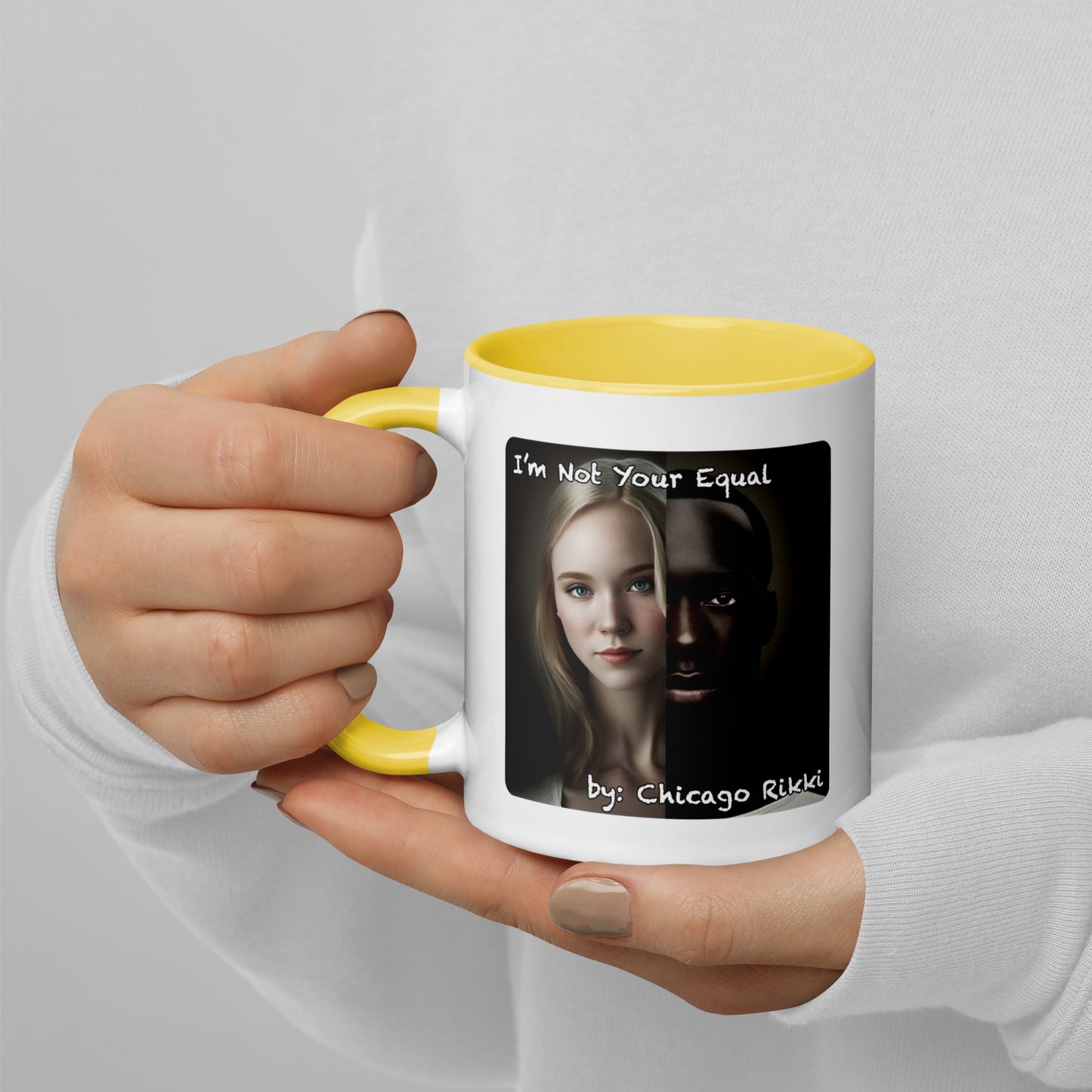 Mug with Color Inside (I'm Not Your Equal)